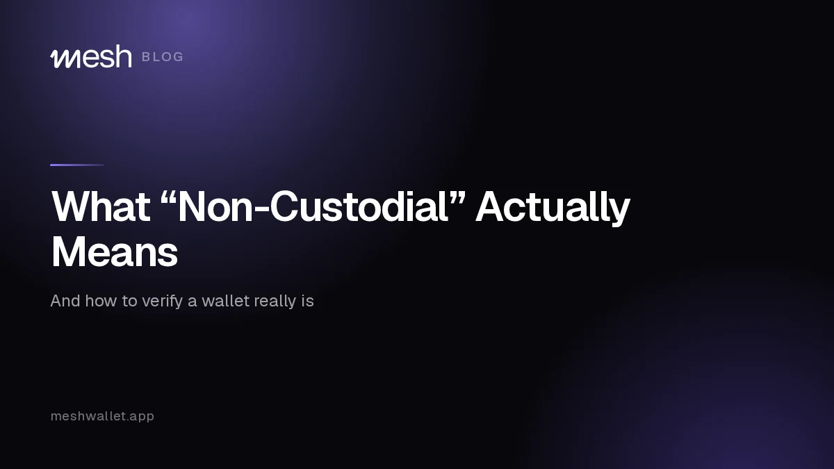 Non-Custodial Wallets: What "We Don't Hold Your Keys" Actually Means